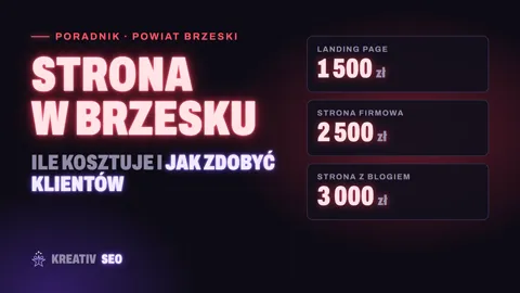 Strona internetowa w Brzesku – ile kosztuje i jak zdobyć klientów: landing page 1 500 zł, strona firmowa 2 500 zł, strona z blogiem 3 000 zł